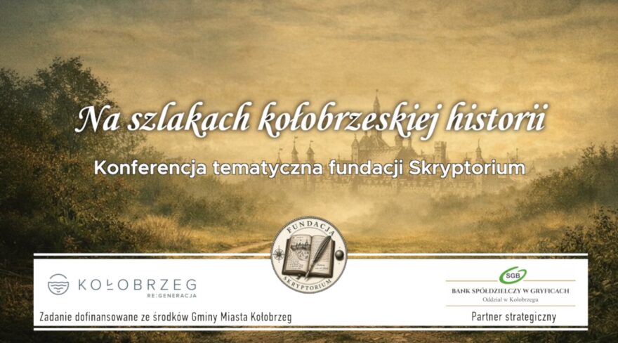 Jubileuszowa konferencja tematyczna: Na szlakach kołobrzeskiej historii